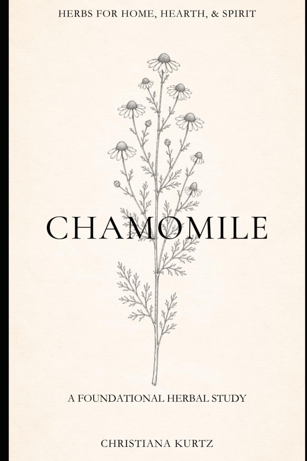Chamomile: Volume 6 - Foundations Edition (Herbs for Home, Hearth, & Spirit)