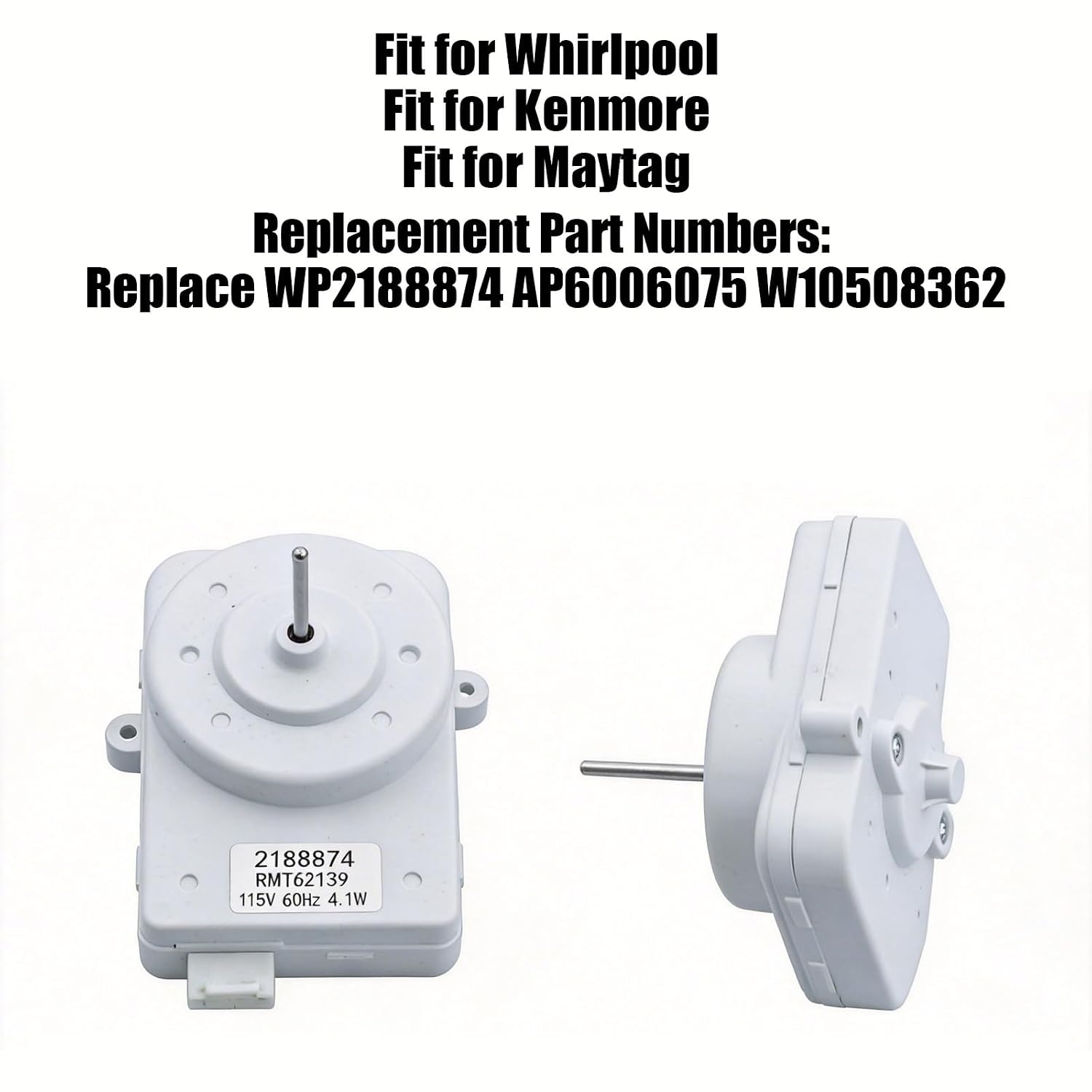 2188874 W10508362 Condenser Fan Motor Replacement Fit for Whirpool Refrigerator