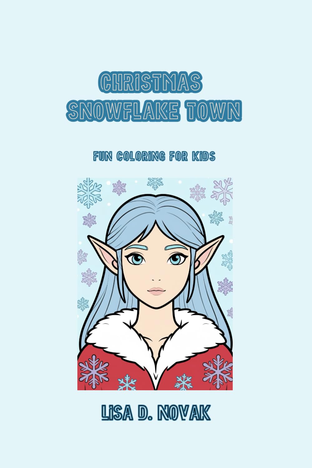 SNOWFLAKE TOWN: Christmas Coloring Edition