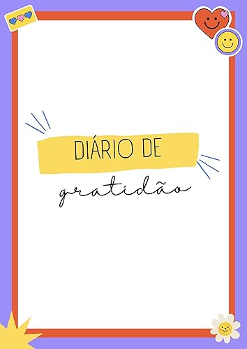 Diário de Gratidão: Um Diário para exercitar sua gratidão todo os dias do ano.