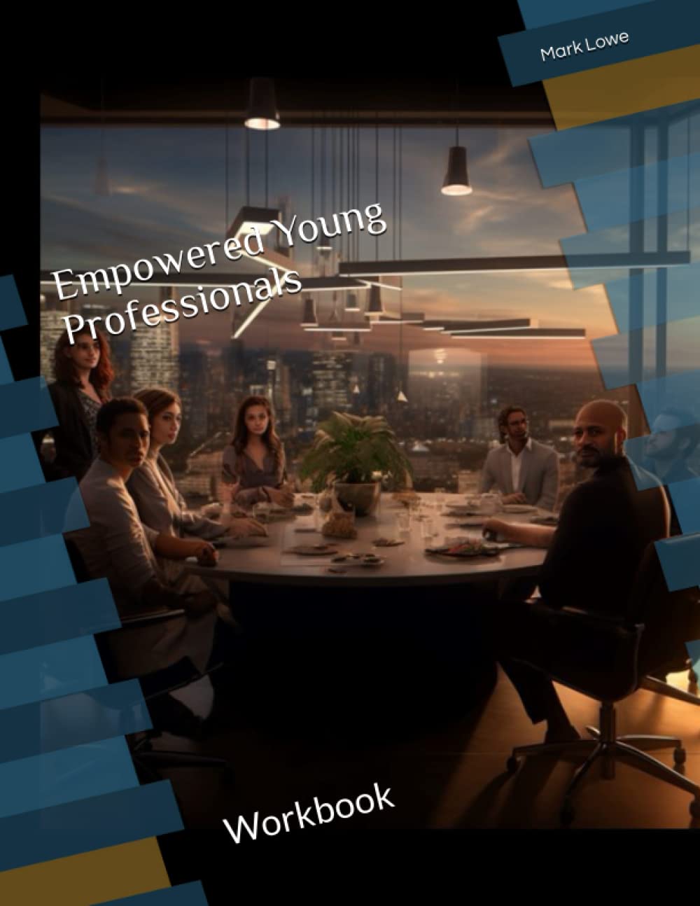 Empowered Young Professionals: Workbook