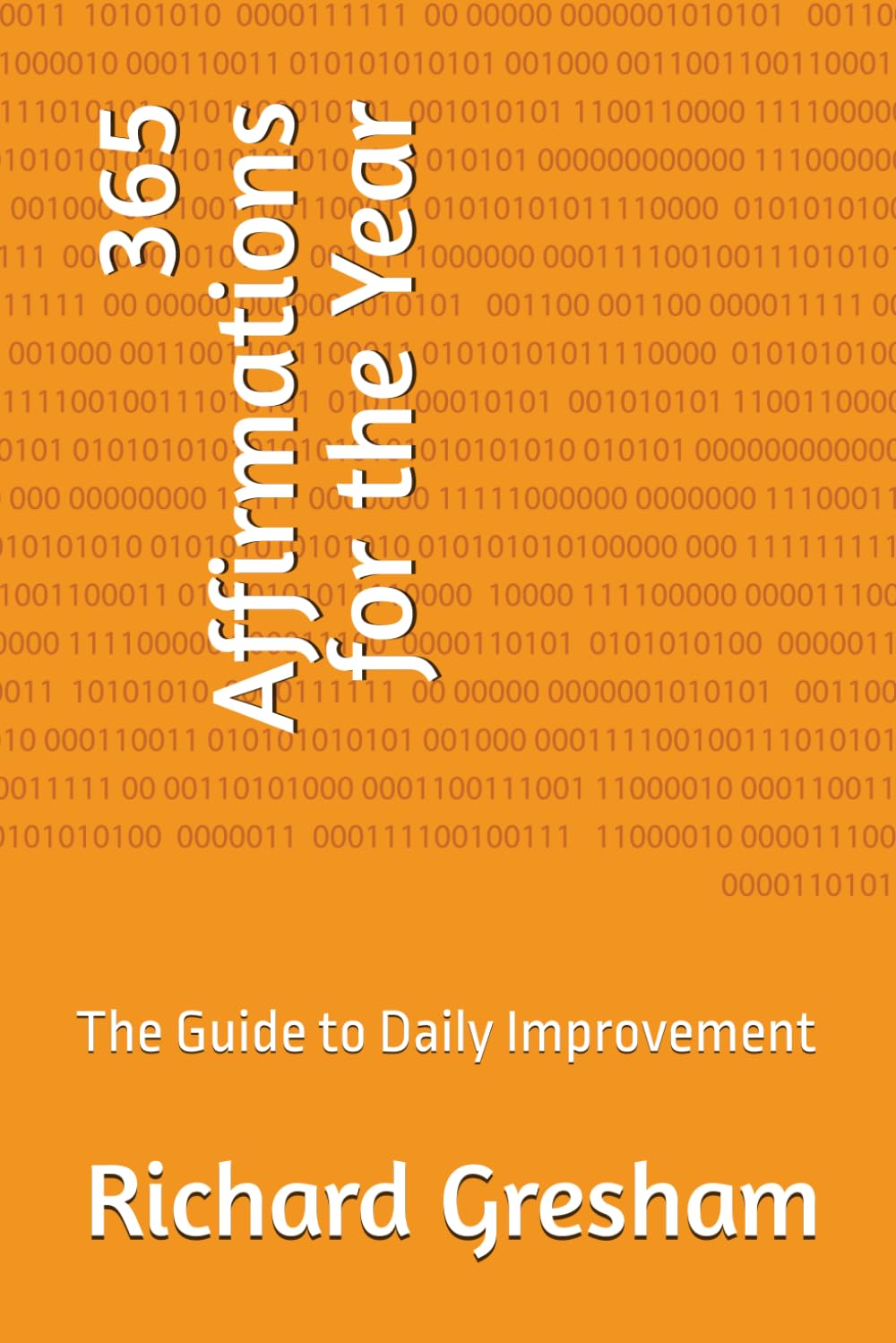 365 Affirmations for the Year: The Guide to Daily Improvement