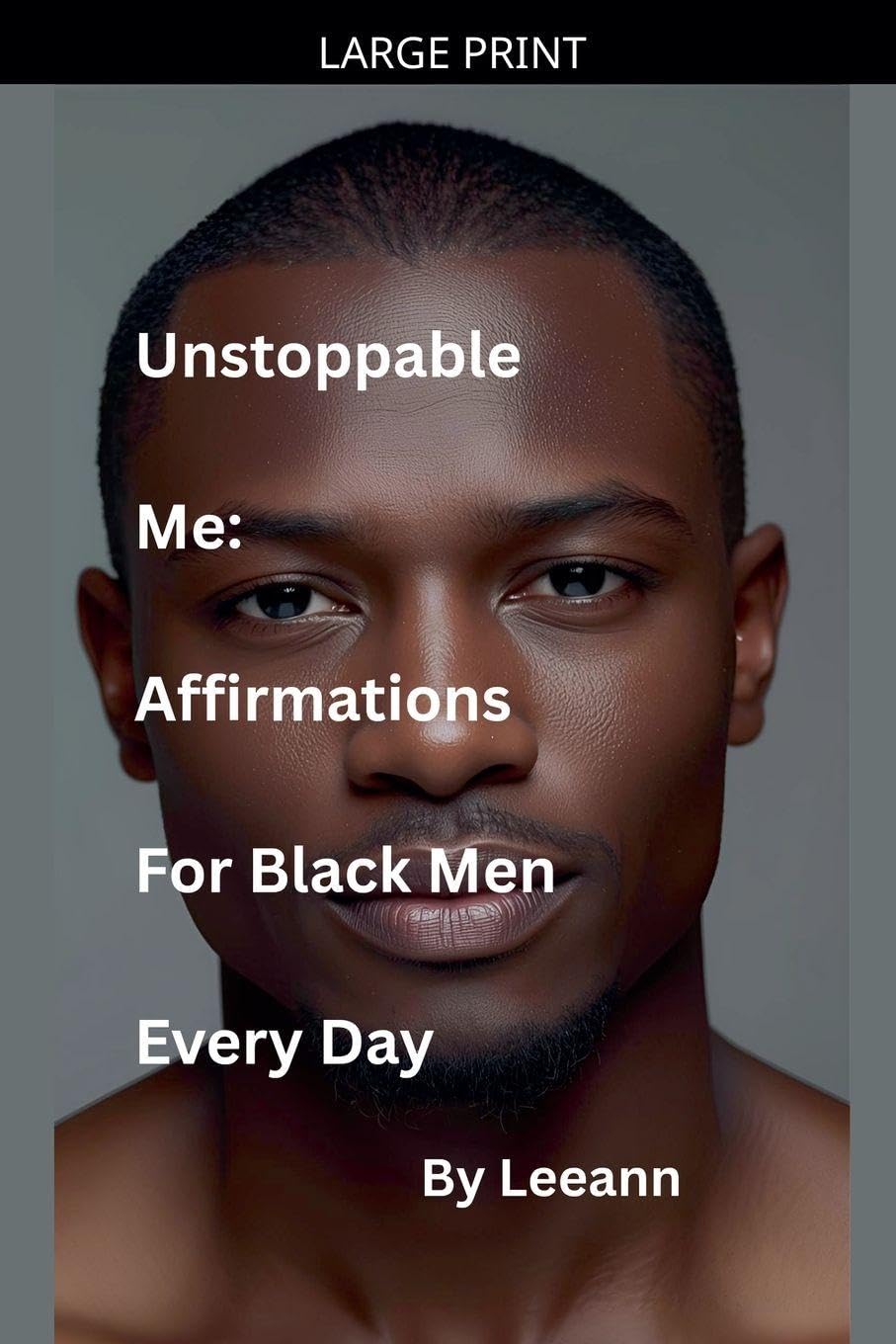 Unstoppable Me: Affirmations For Black Men Every Day