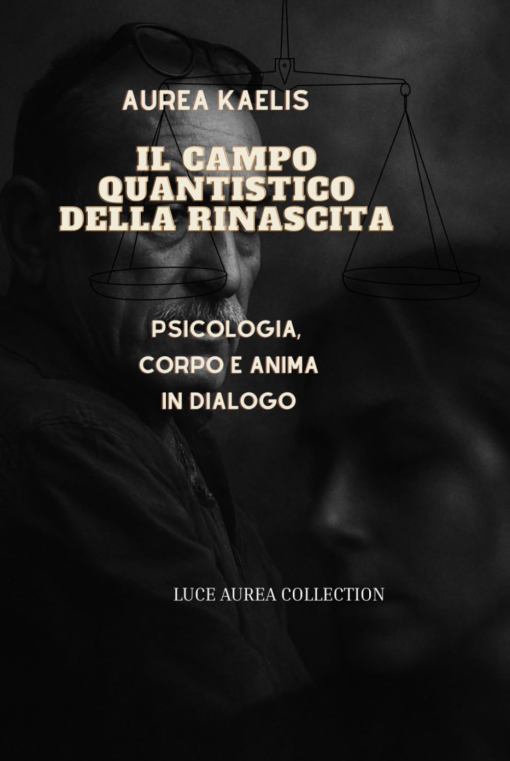 IL CAMPO QUANTISTICO DELLA RINASCITA: Psicologia, Corpo e Anima in Dialogo