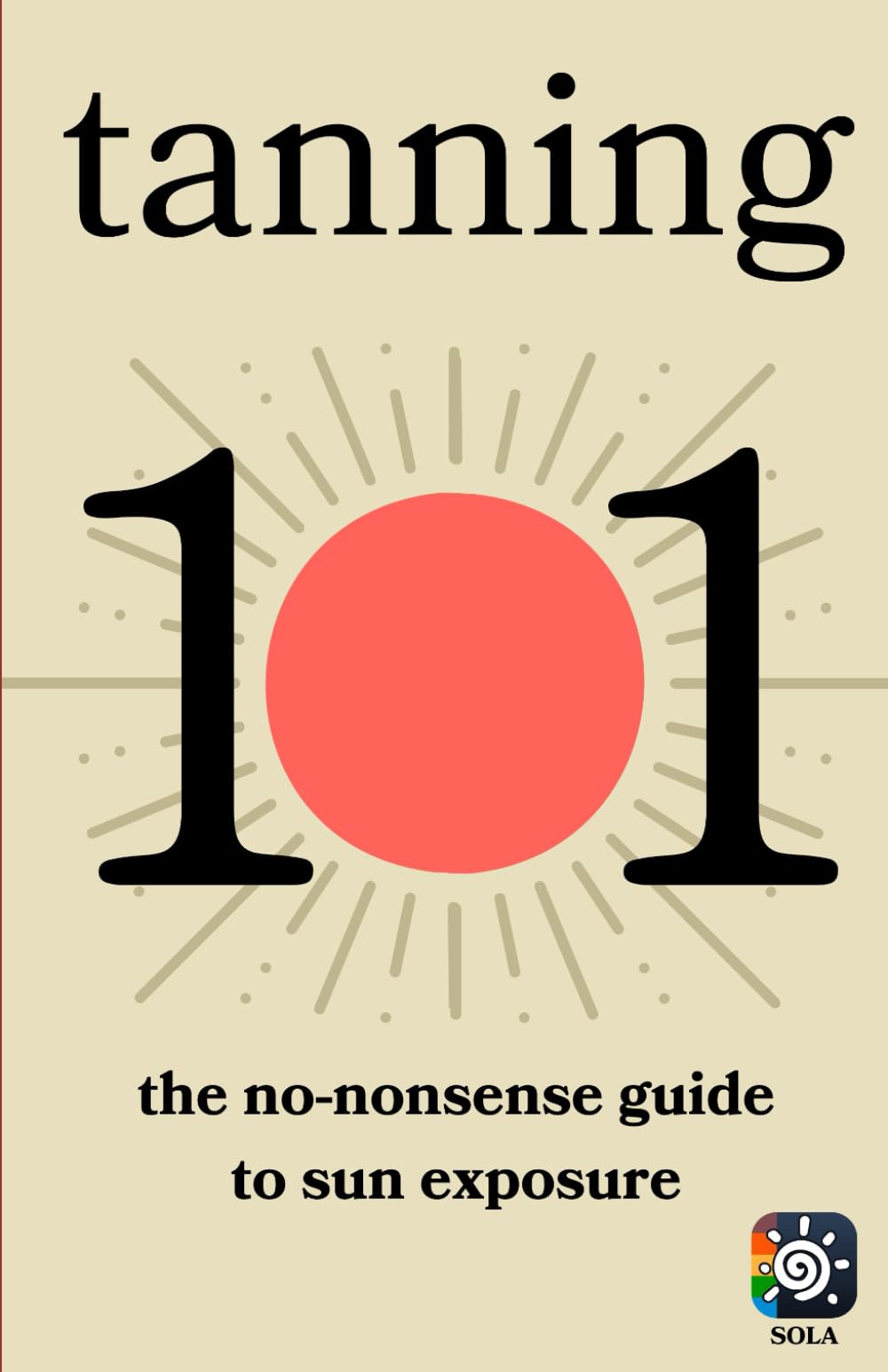 Tanning 101: The No-Nonsense Guide to Sun Exposure