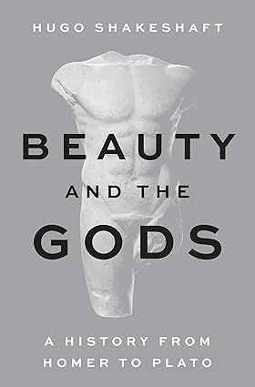 Beauty and the Gods: A History from Homer to Plato-nurbook