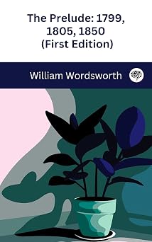 The Prelude 1799, 1805, 1850 First Edition