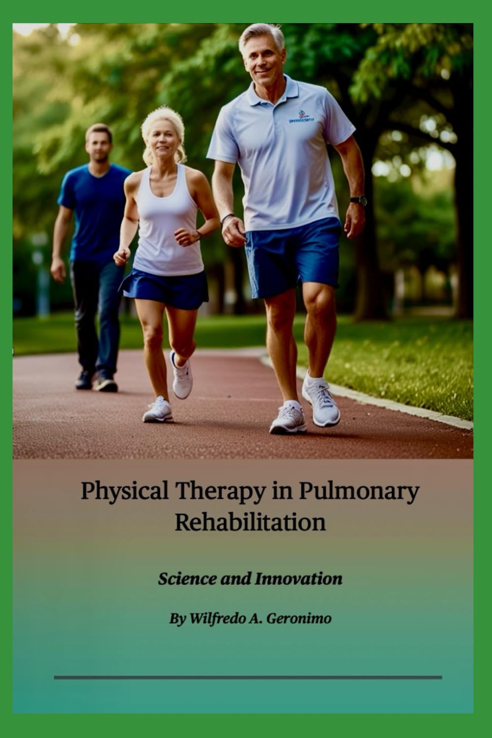 Physical Therapy in Pulmonary Rehabilitation: Science and Innovation