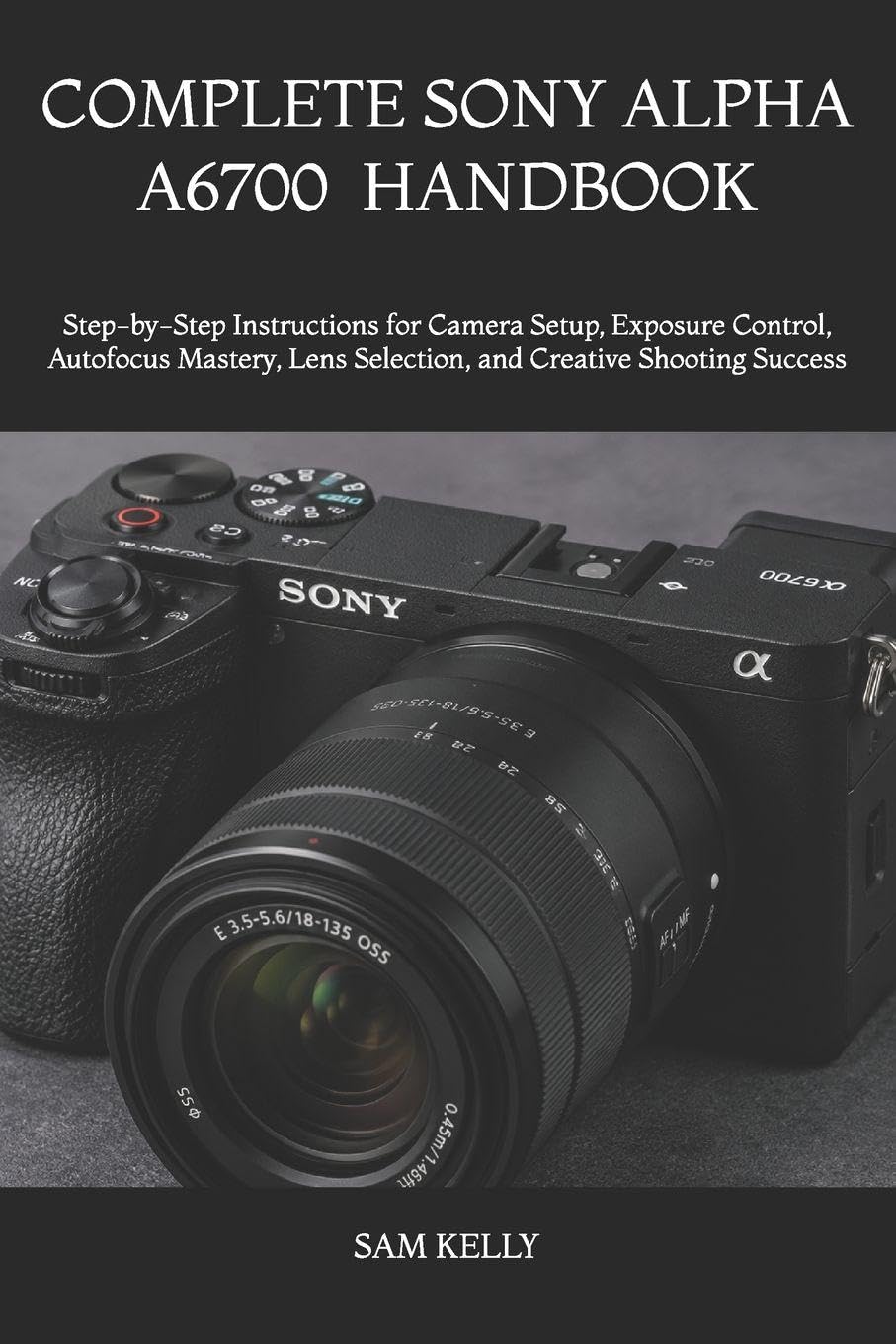 Guide Sony Alpha a6700 livre complet pour maîtriser la photo et vidéo