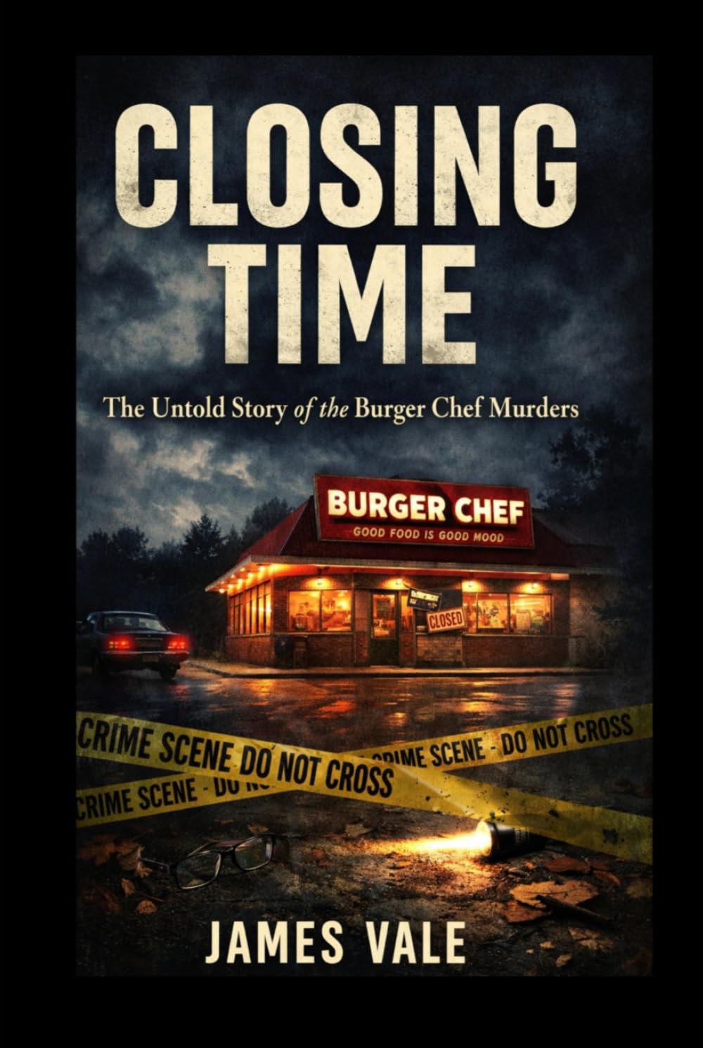Closing Time: The Untold Story of the Burger Chef Murders