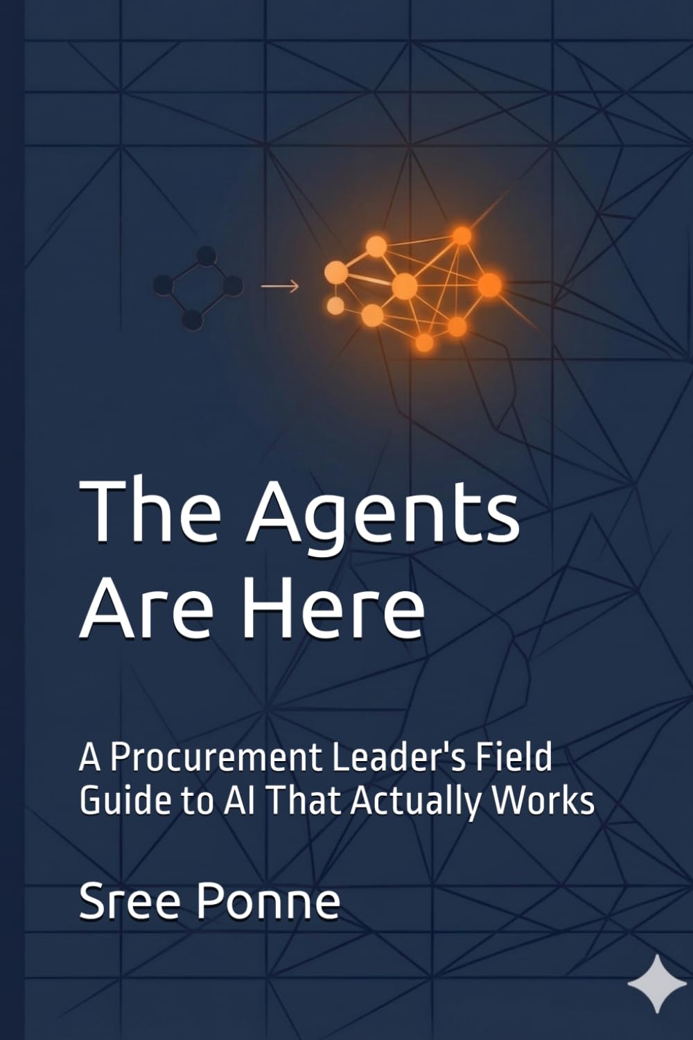 The Agents Are Here: A Procurement Leader's Field Guide to AI That Actually Works