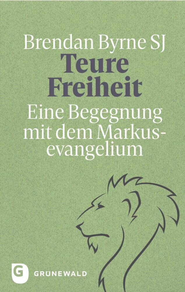 Brendan Byrne SJ GEBRAUCHT Teure Freiheit: Eine Begegnung mit dem Markusevangelium