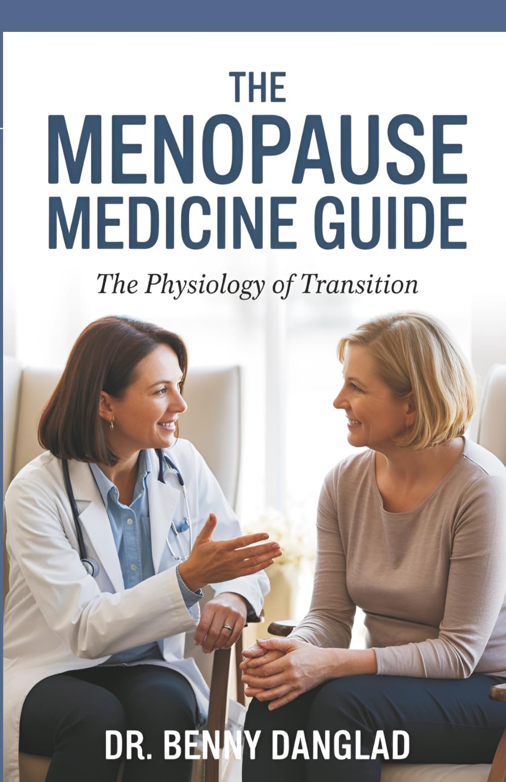 The Menopause Medicine Guide: An MD's Evidence-Based Roadmap to Hormones, Sleep, Weight, Mood, and Healing – The Physiology of Transition