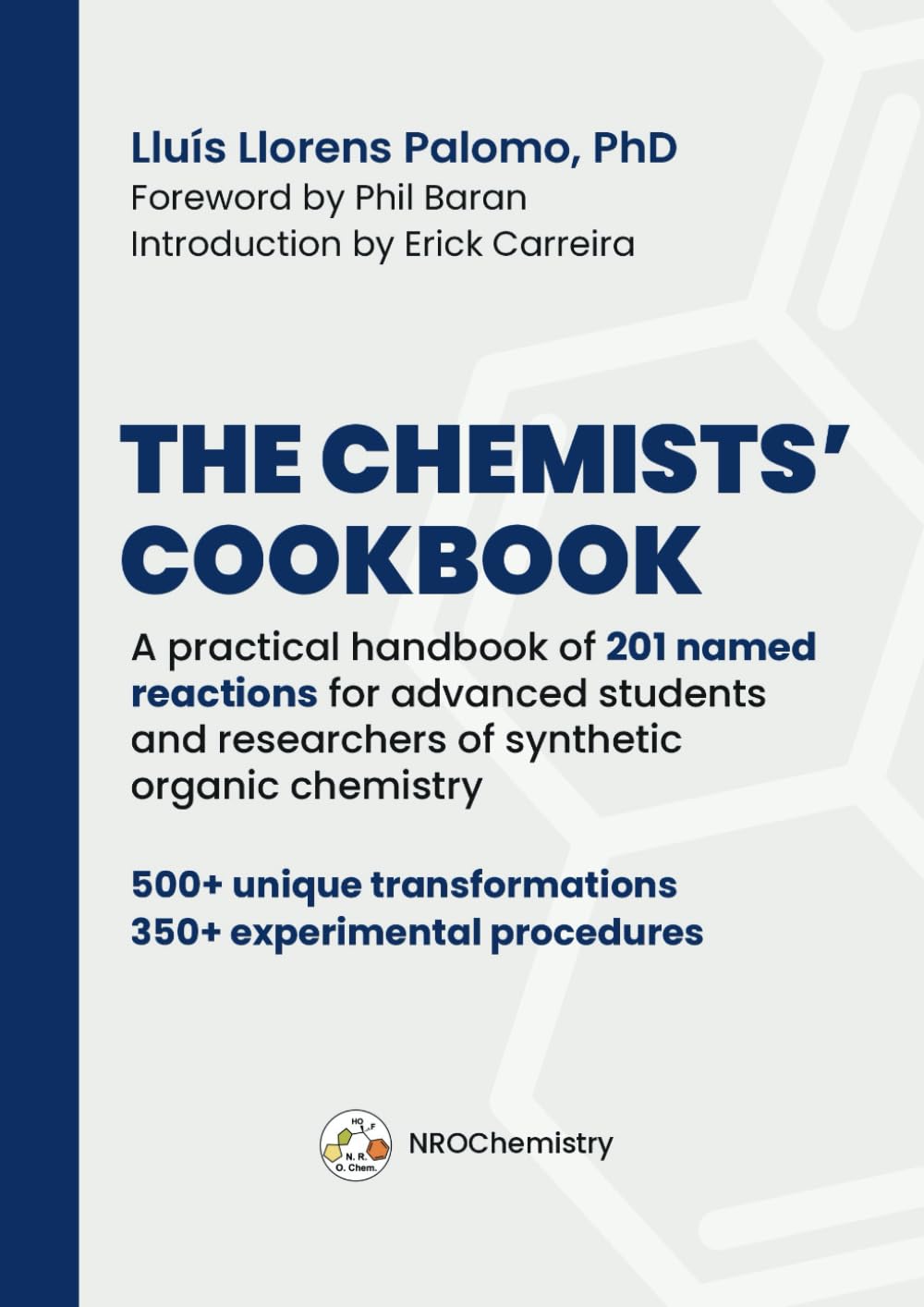The Chemists’ Cookbook: A practical handbook of 201 named reactions for advanced students and researchers of synthetic organic chemistry (NROChemistry)