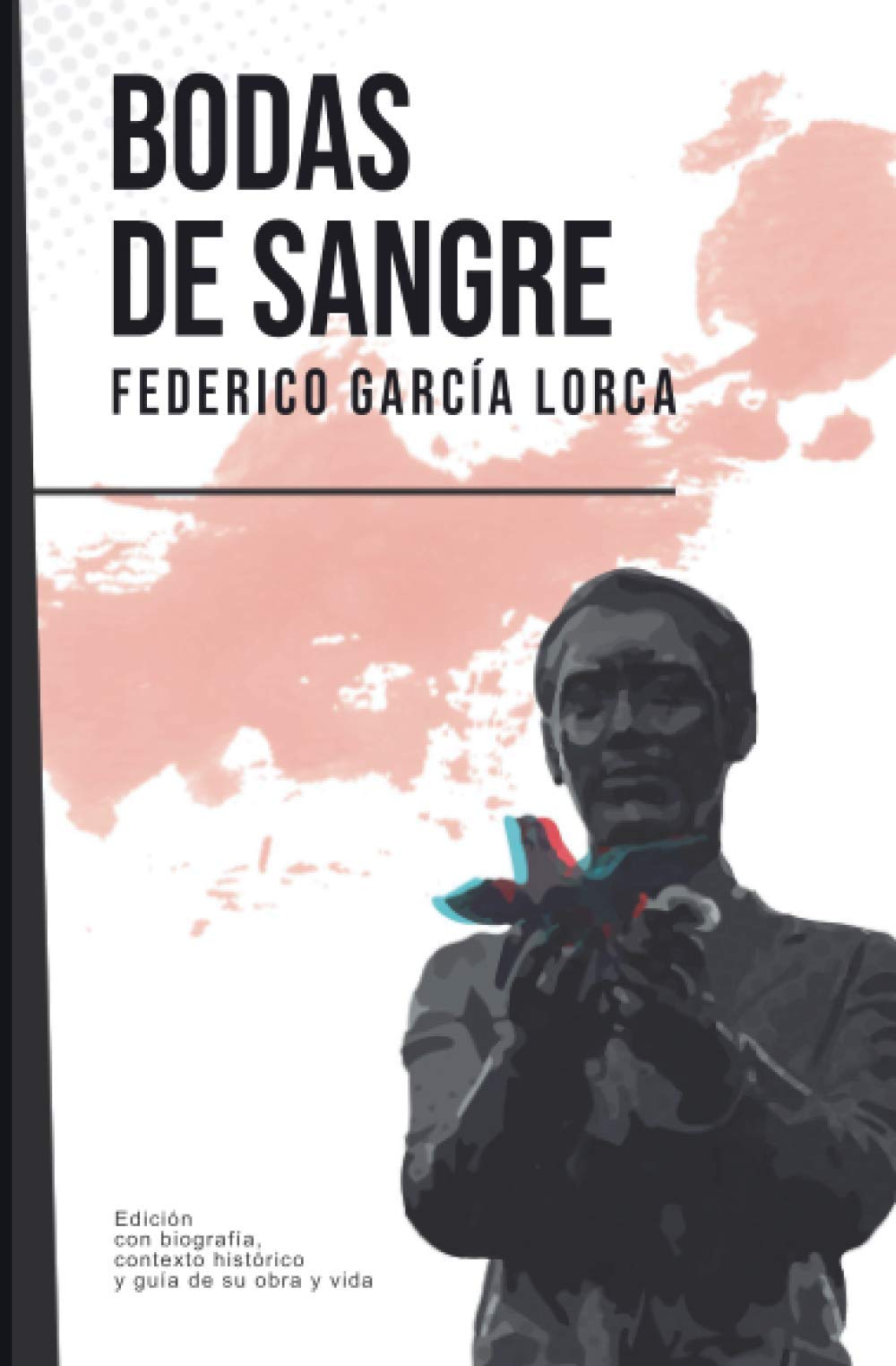 Bodas de sangre: Federico García Lorca (Con biografía, contexto histórico y guía)