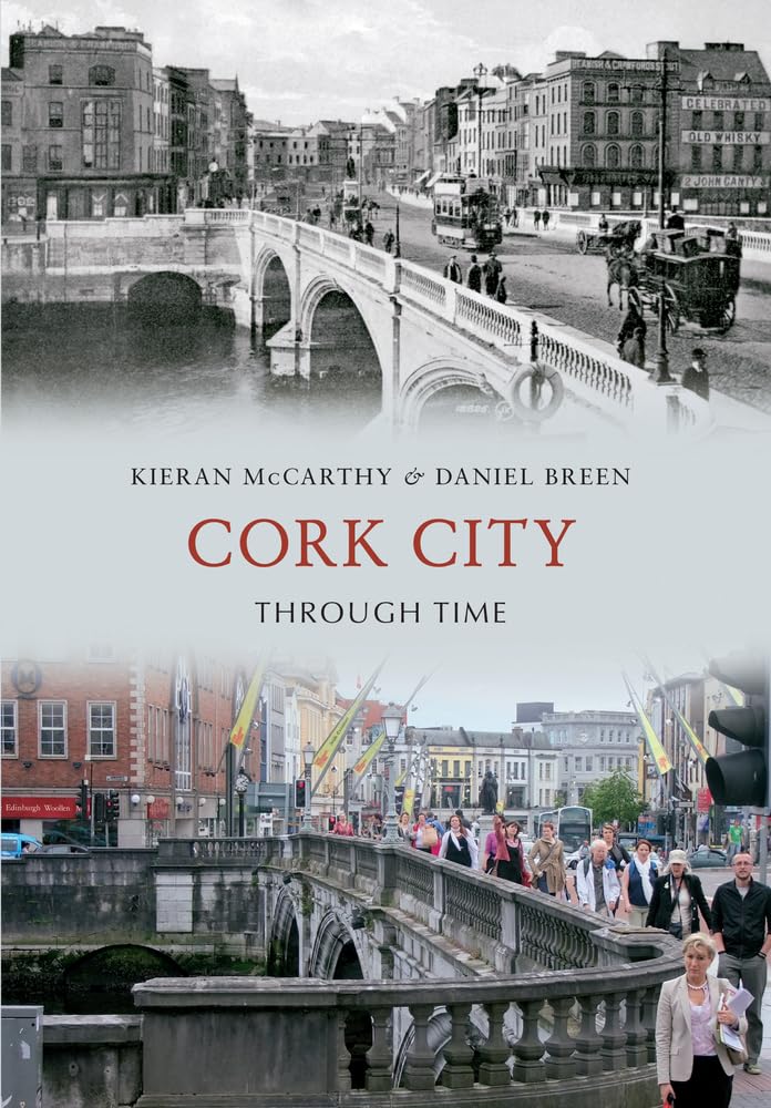 Cork City Through Time - McCarthy, Kieran