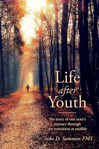 Life after Youth: The story of one man's journey through the transition at midlife
