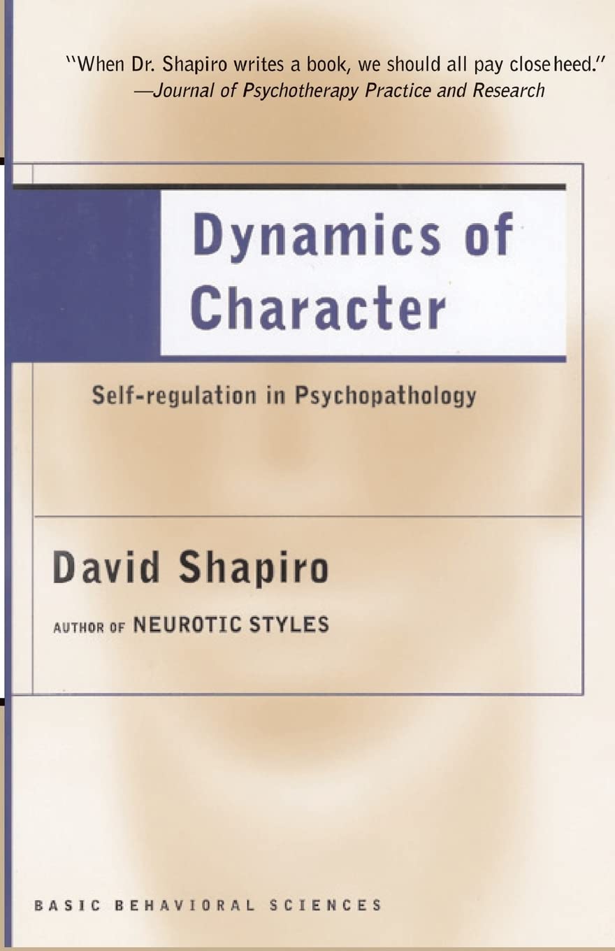Dynamics Of Character: Self-regulation in Psychopathology