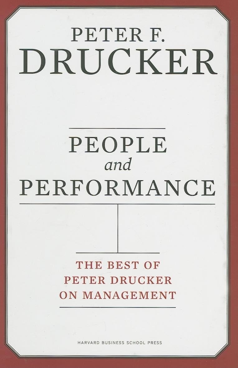People and Performance: The Best of Peter Drucker on Management Hardcover – 13 Sept. 2007