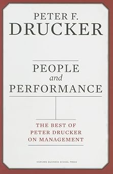 People and Performance The Best of Peter Drucker on Management