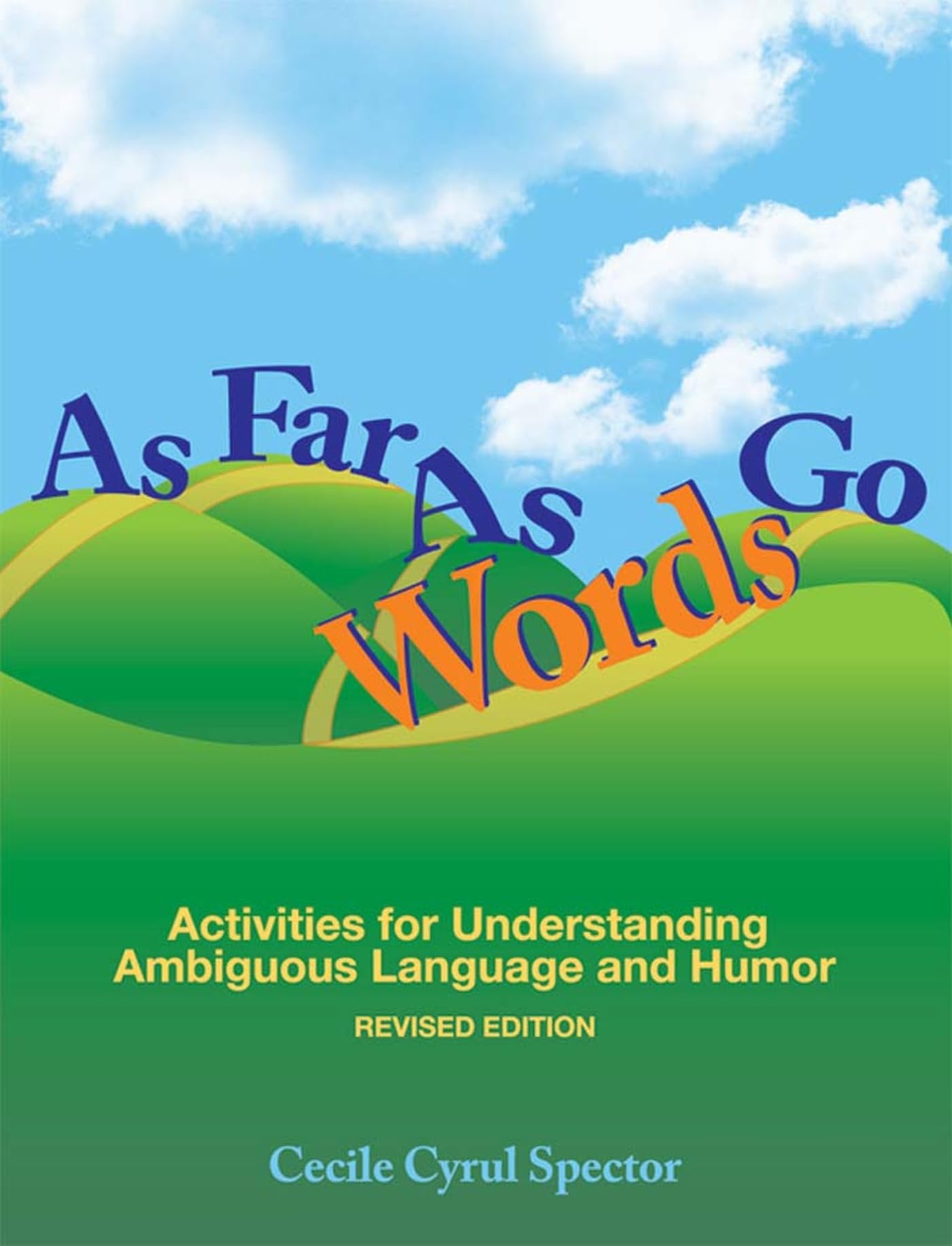 As Far As Words Go: Activities for Understanding Ambiguous Language and Humor, Revised Edition
