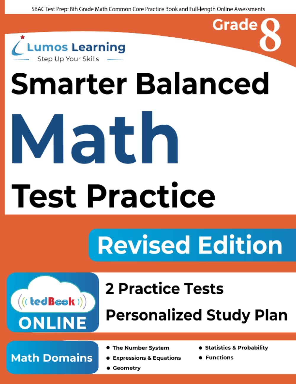 SBAC Test Prep: 8th Grade Math Common Core Practice Book and Full-length Online Assessments: Smarter Balanced Study Guide With Performance Task (PT) ... Testing (CAT) (SBAC by Lumos Learning)