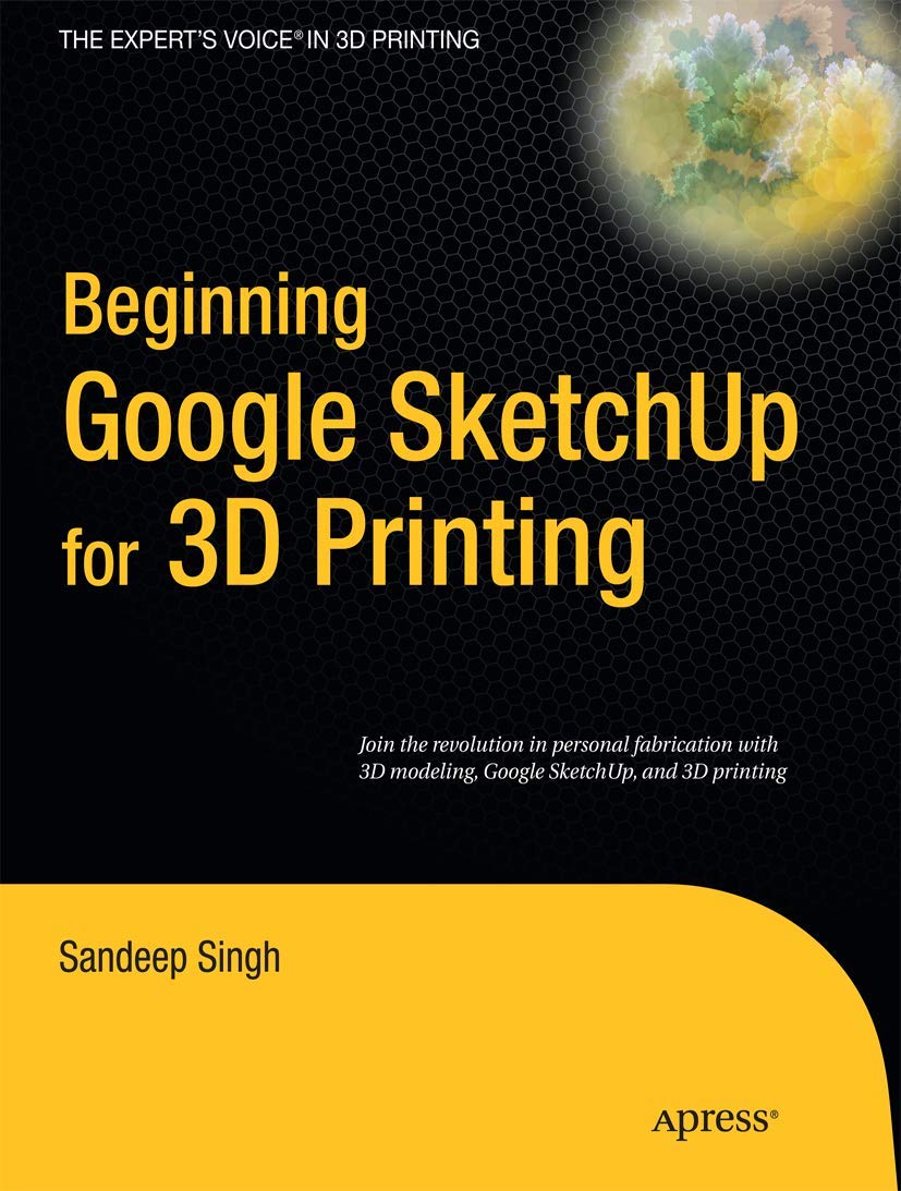 Beginning Google Sketchup for 3D Printing - 9781430233619