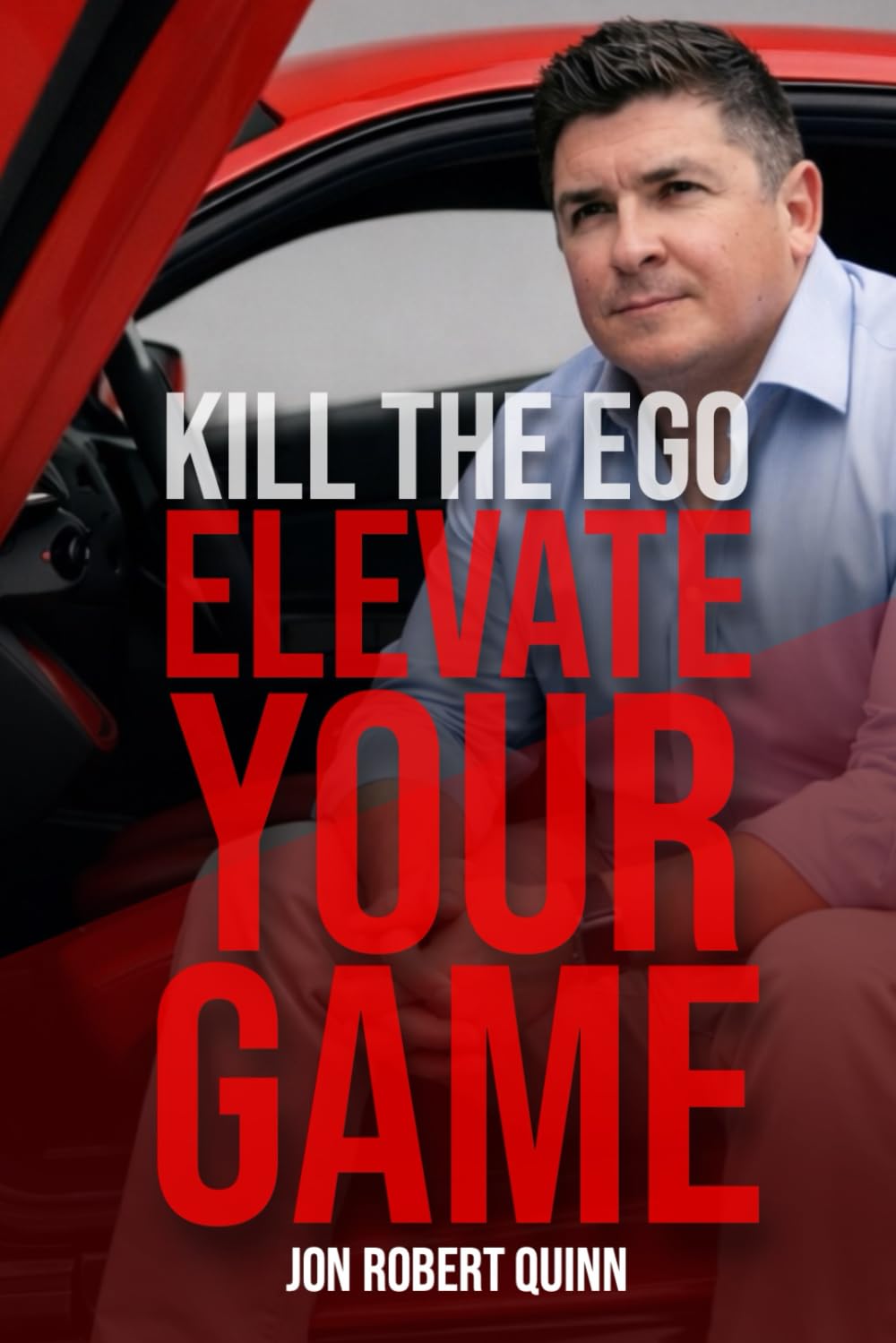 Kill the Ego. Elevate Your Game.