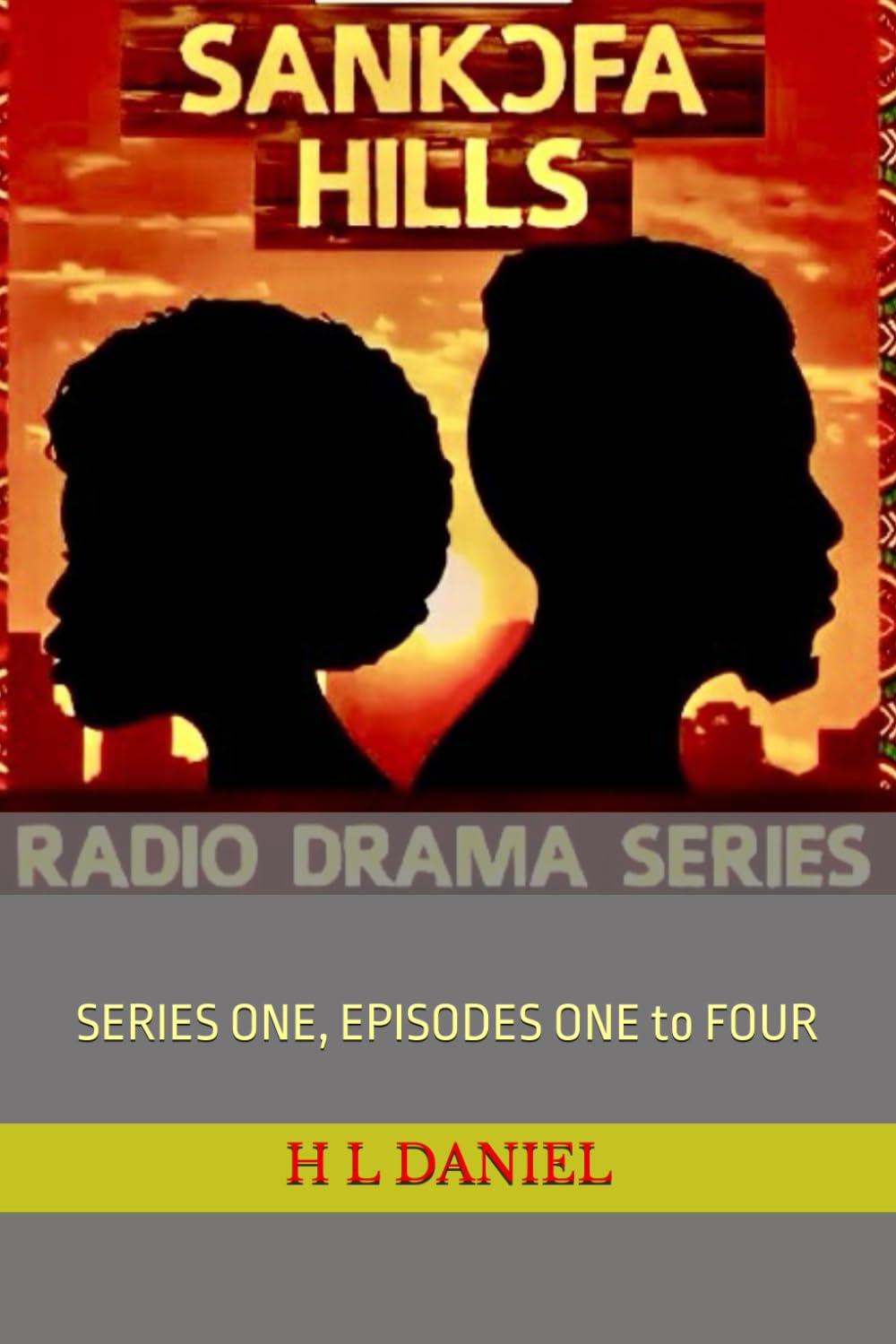 SANKƆFA HILLS: SERIES ONE, EPISODES ONE to FOUR