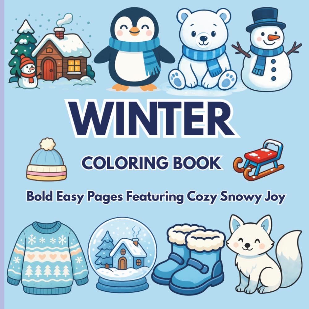 Winter Coloring Book: Bold Easy Pages Featuring Cozy Snowy Joy (Bold and Easy Coloring Book Series - Noor Kids)