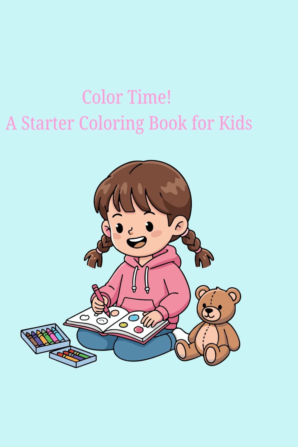 Color Time! A Starter Coloring Book for Kids