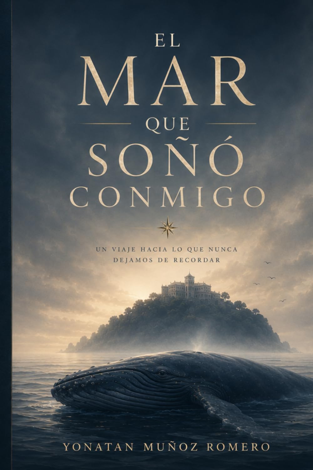 El mar que soñó conmigo: Un viaje hacia lo que nunca dejamos de recordar