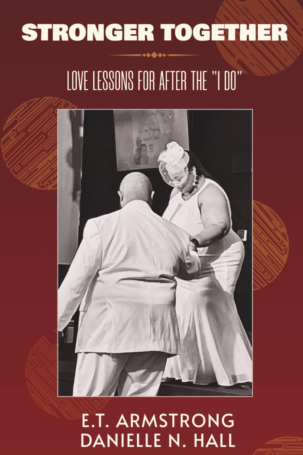 Stronger Together: Love Lessons for After the “I Do”