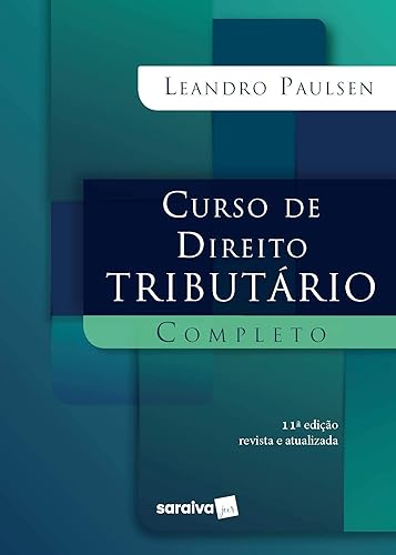 Curso de Direito Tributário Completo - 11ª edição de 2020