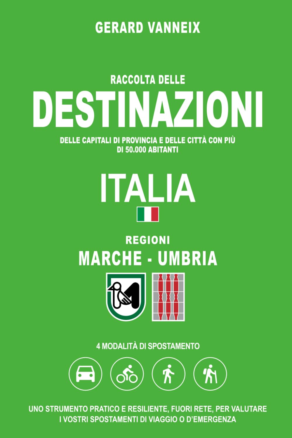 DESTINAZIONI: Distanze e tempi di percorrenza dalle regioni Marche e Umbria (DESTINAZIONI ITALIA)