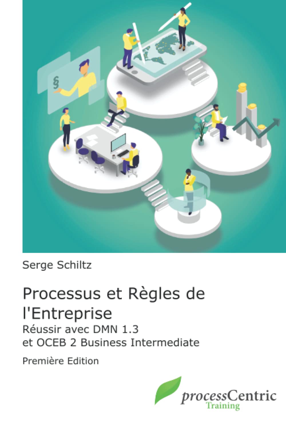 Processus et Règles de l'Entreprise: Réussir avec DMN 1.3 et OCEB 2 Business Intermediate