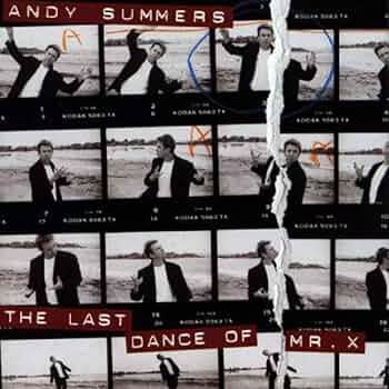 Summers, Andy - Last Dance of Mr. X - Amazon.com Music