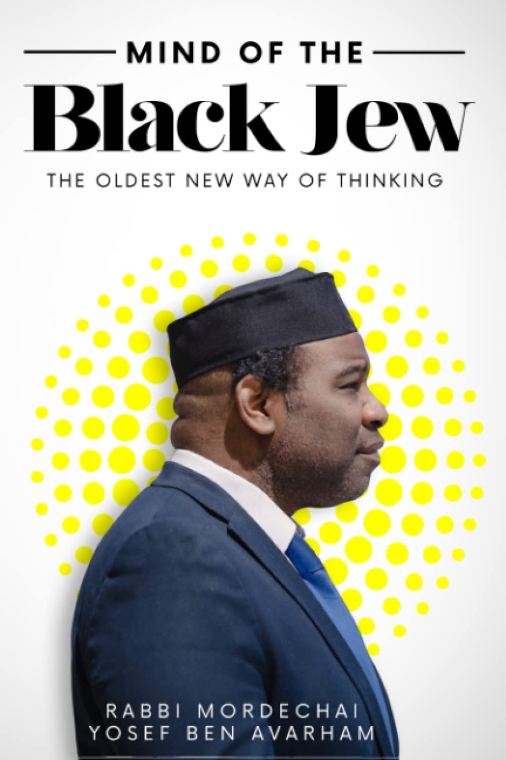 Mind of the Black Jew: The oldest new way of Thinking