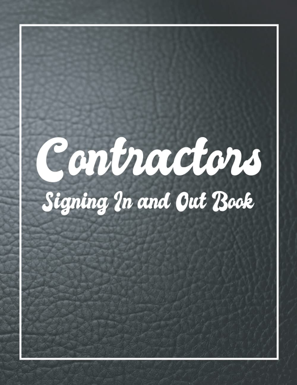 Contractors Signing In and Out Book: Visitor and Contractor Sign In Book, Construction Site Log Book, 110 Pages, 8.5 x 11 A4