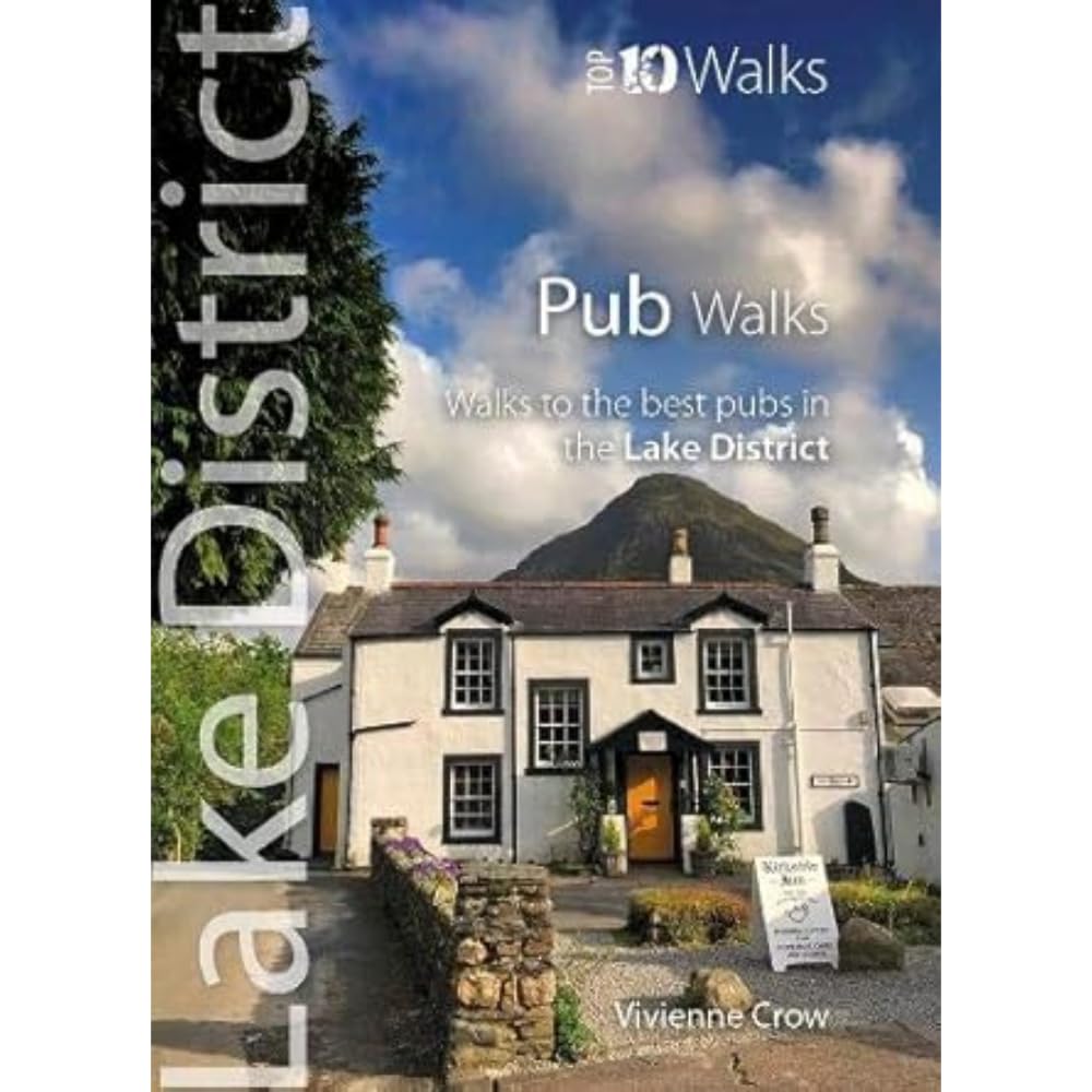 Pub Walks: Walks to Cumbria's Best Pubs (Lake District Top 10 Walks): 7: Walks to the Best Pubs in the Lake District