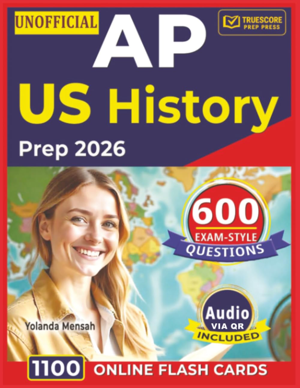 Unofficial AP US History Prep 2026-2027: 600 Exam-Style Questions with Thorough Answer Explanations for Test Preparation
