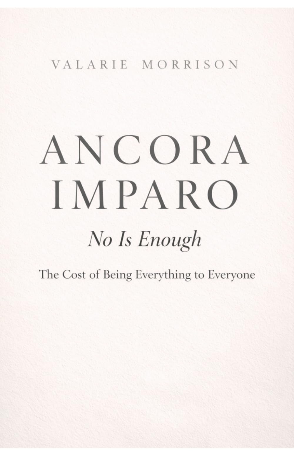 Ancora Imparo No Is Enough: The Cost Of Being Everything to Everyone