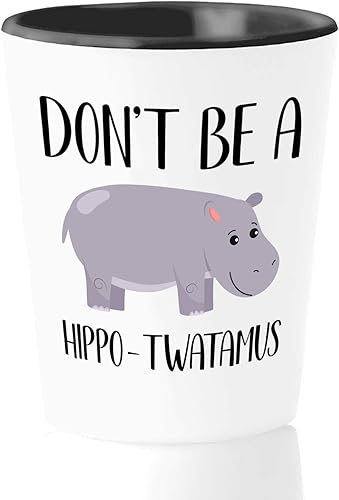 Vaso de chupito de humor para adultos de 1.5 onzas  Don't be a Hippo Twtamus  Witty Lovers Joke Travieso Amor Aniversario Pun Chistes groseros