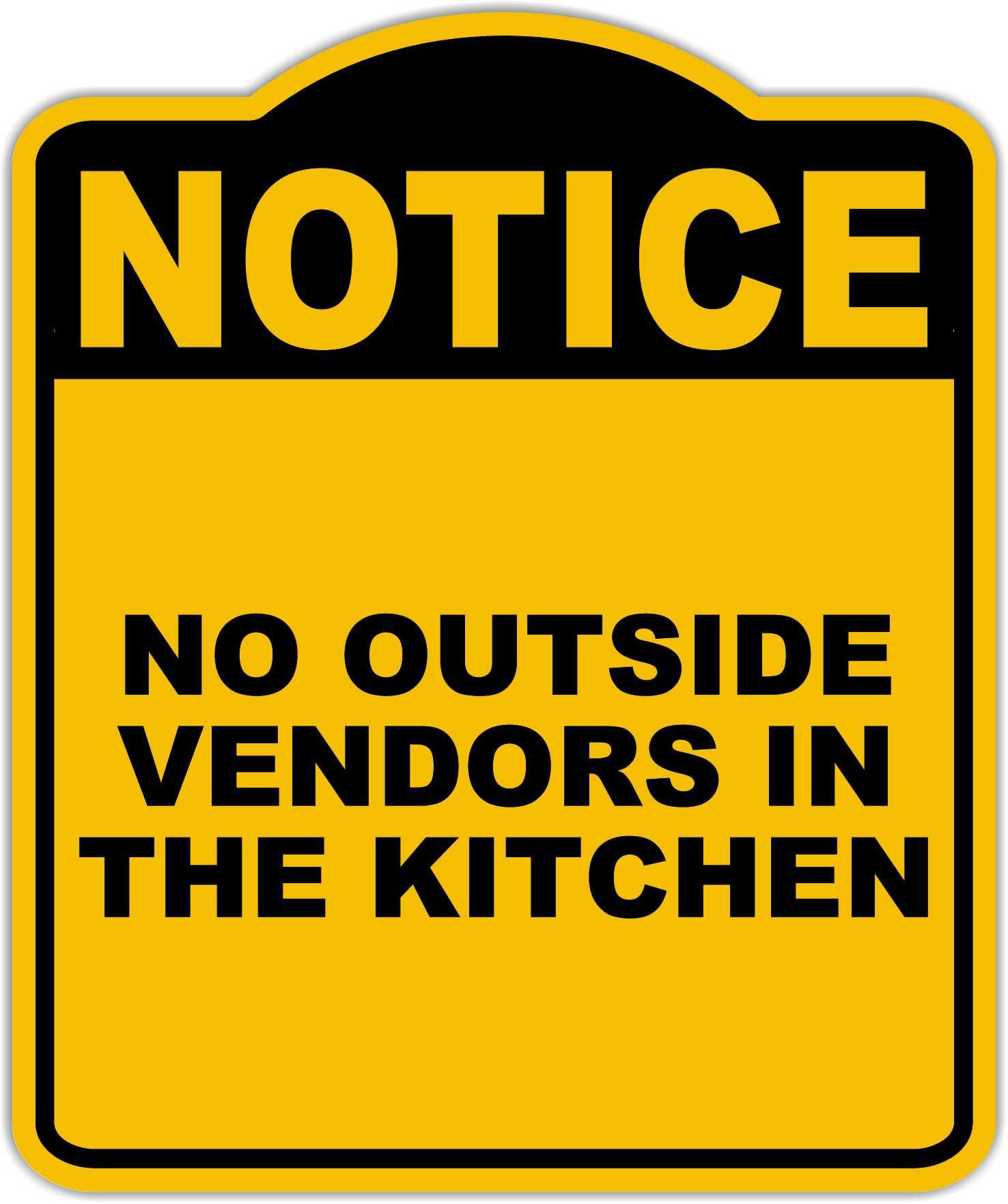 NO OUTSIDE VENDORS IN THE KITCHEN Notice Yellow Black Aluminum Composite Sign 20 x 24 inches