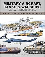 Military Aircraft, Tanks and Warships Visual Encyclopedia: More than 1000 colour illustrations (Encyclopedias)