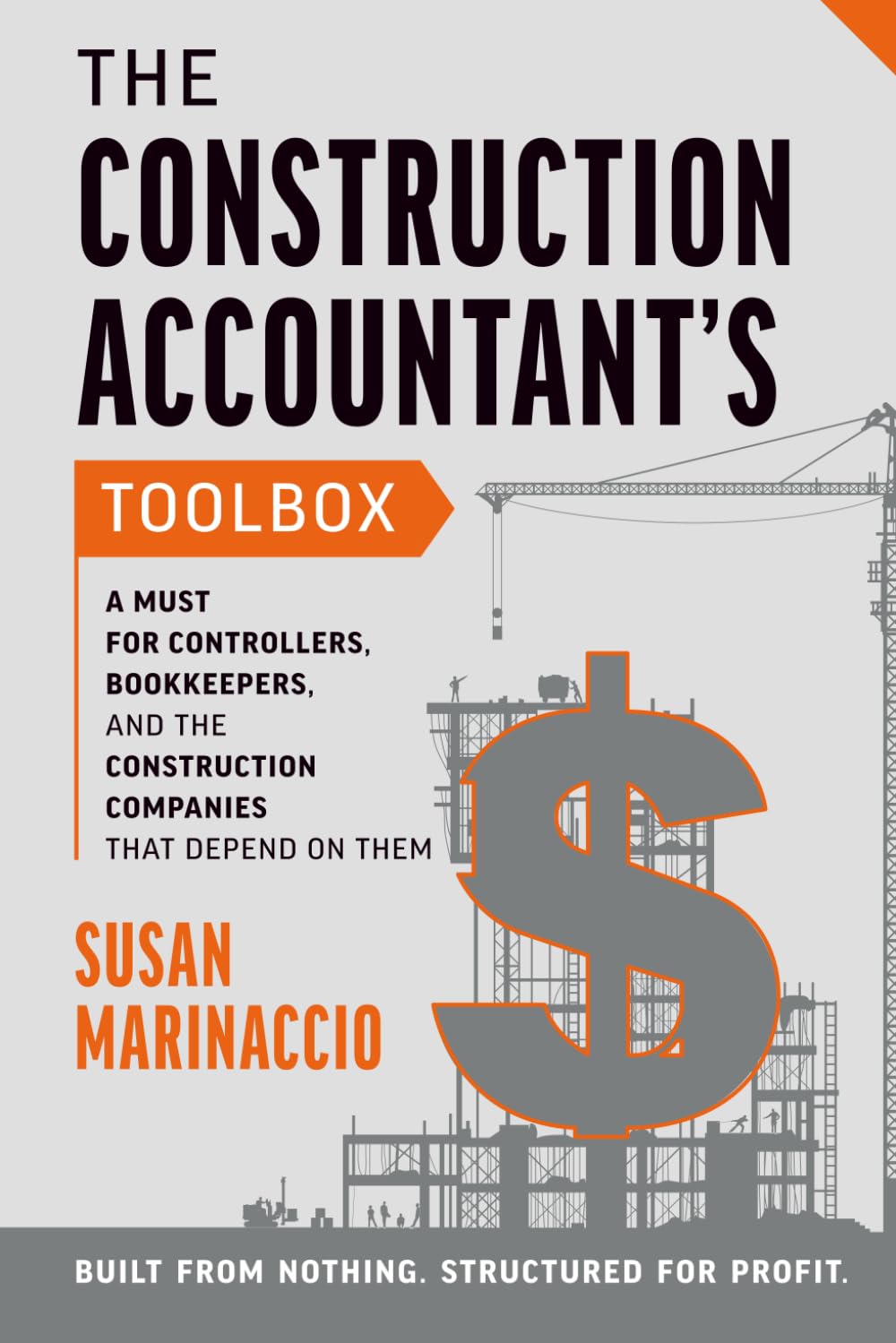 The Construction Accountant's Toolbox: For Controllers, Bookkeepers, And the Construction Companies That Depend On Them: 1