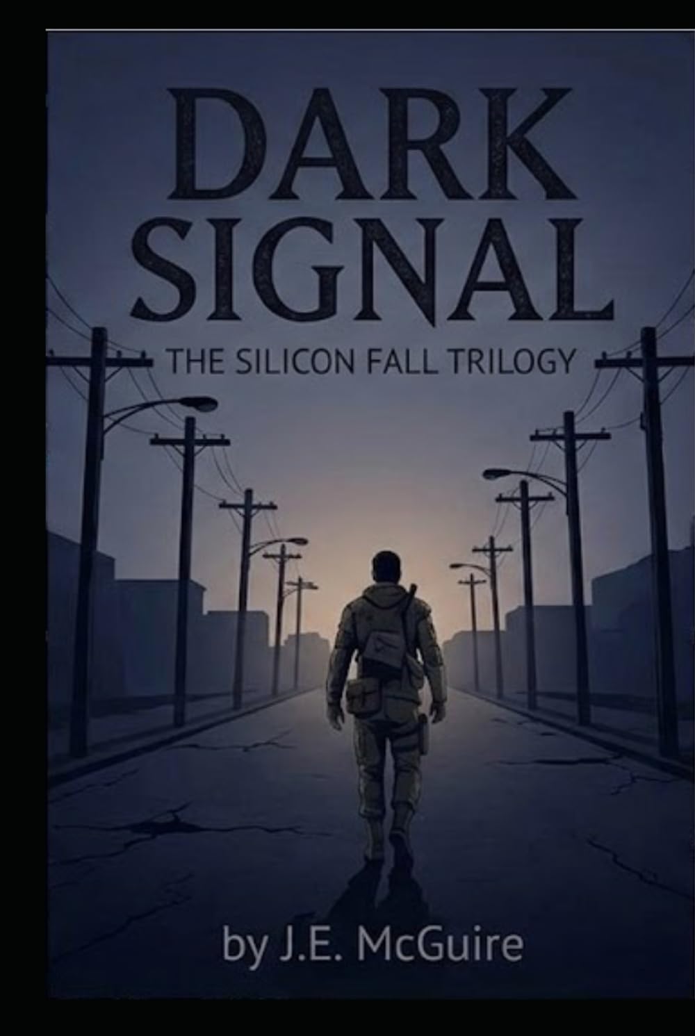 Dark Signal: The Silicon Fall Trilogy
