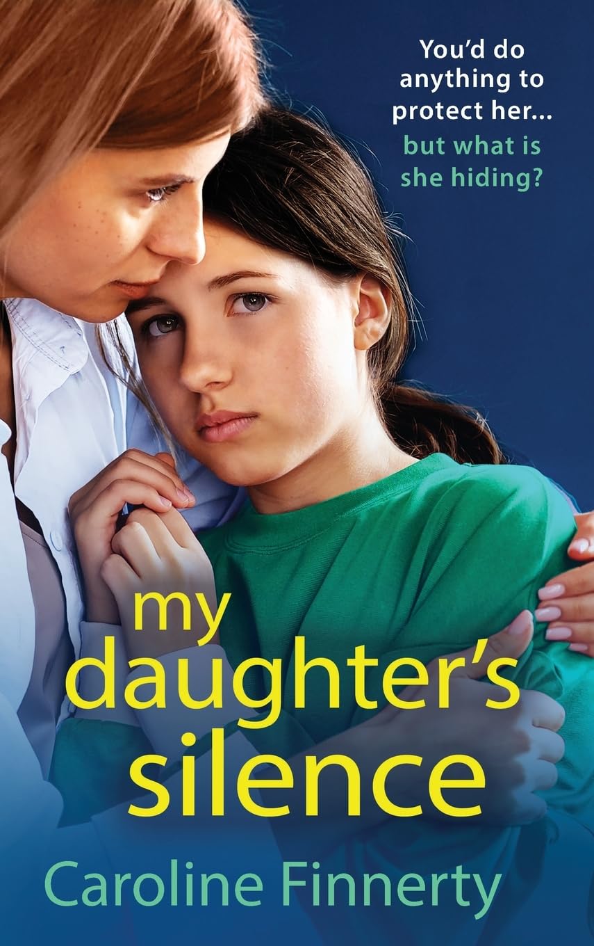 My Daughter's Silence: A page-turning, heartbreaking novel from Irish novelist Caroline Finnerty