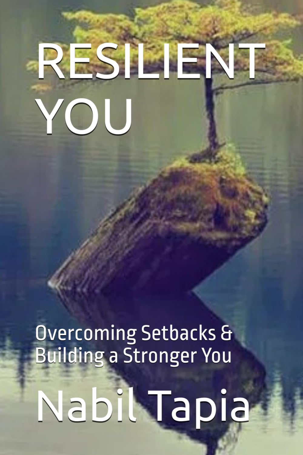 RESILIENT YOU: Overcoming Setbacks & Building a Stronger You