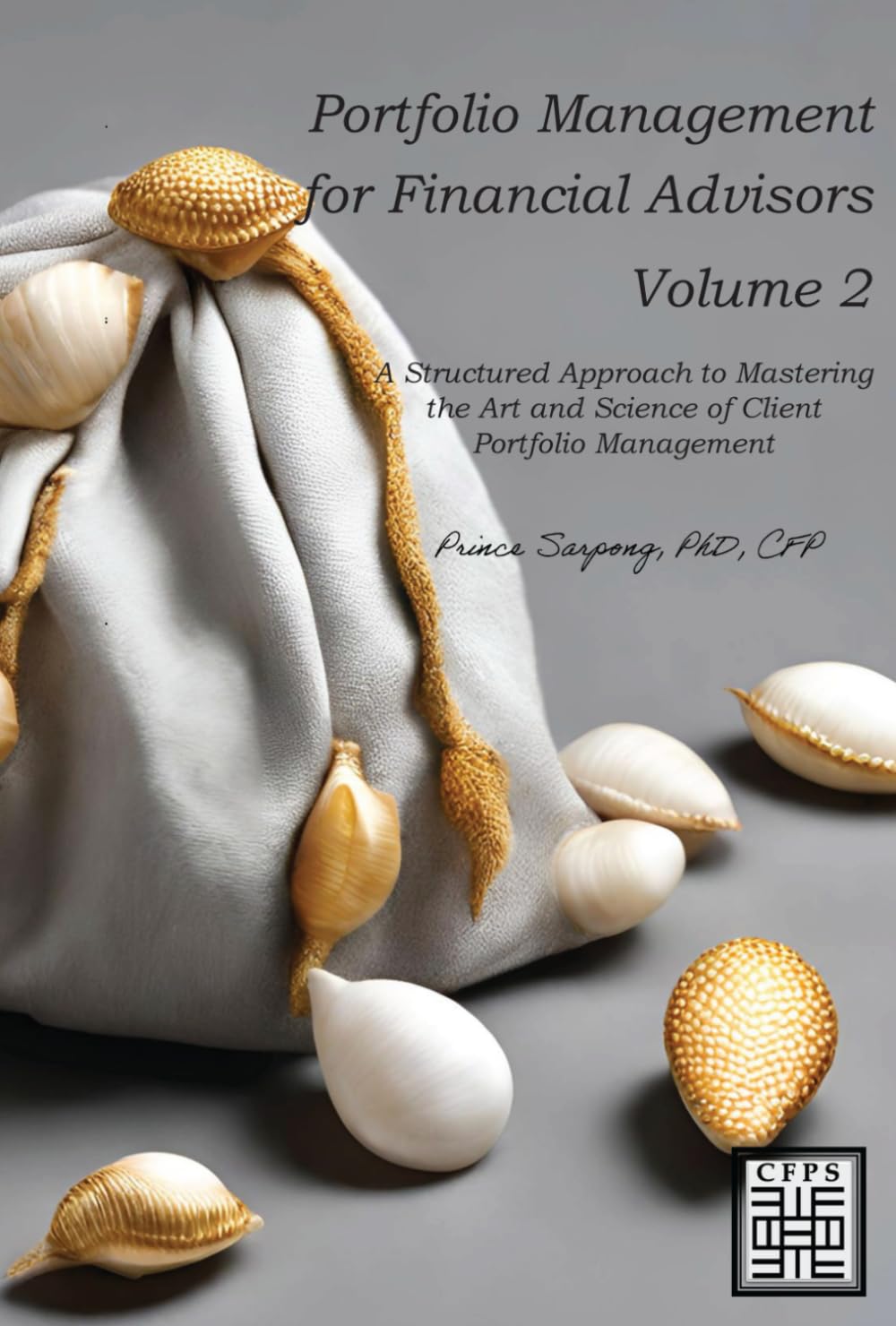 Portfolio Management for Financial Advisors: A Structured Approach to Mastering the Art and Science of Client Portfolio Management